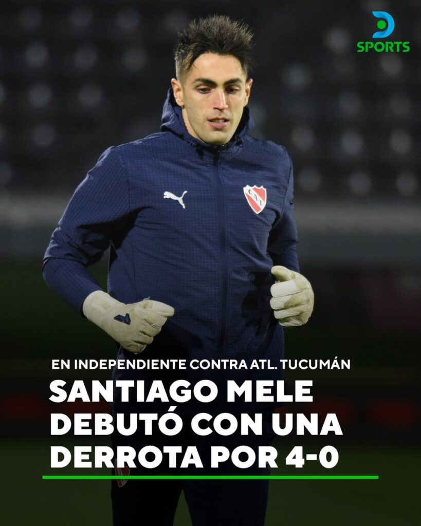 Santiago Mele debutó en Independiente con goleada 4-0 sobre Tucumán