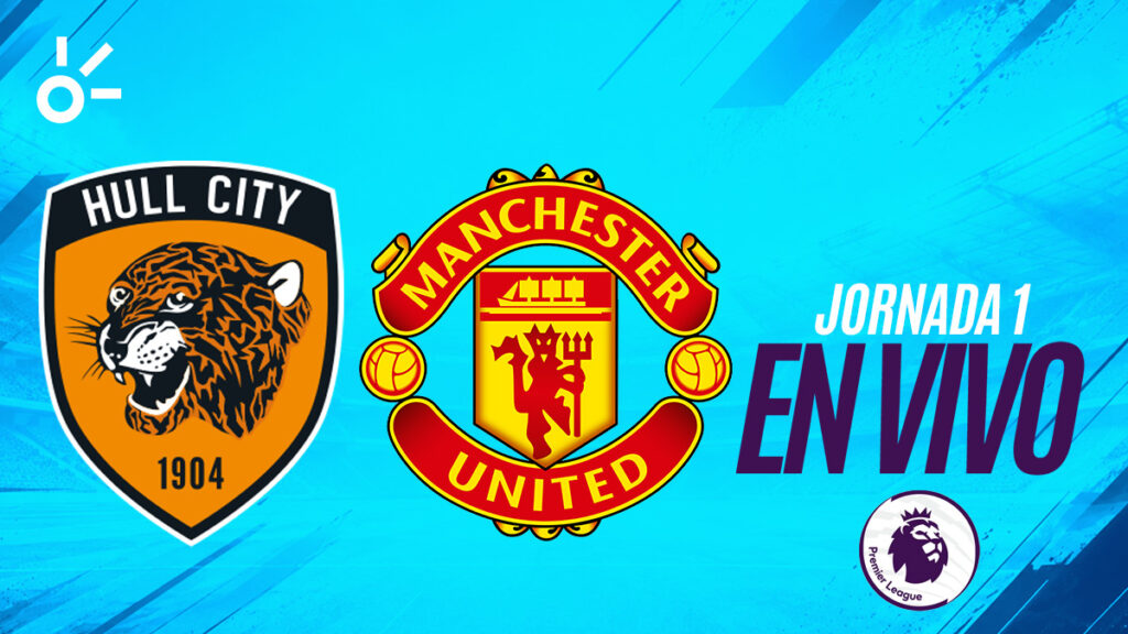 Hull City y Manchester United debutan en la Premier League 2026/27